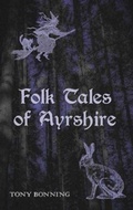 Cover: Folk Tales of Ayrshire - Carn Publishing ltd