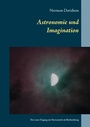 Cover: Astronomie und Imagination - Books on Demand