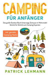 Abbildung von: Camping für Anfänger - Eulogia Verlags GmbH