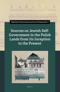Enlarge image Cover: Sources on Jewish Self-Government in the Polish Lands from Its Inception to the Present - Brill