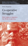 Cover: Co-operative Struggles: Work Conflicts in Argentina's New Worker Co-operatives - Brill