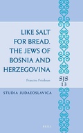 Cover: Like Salt for Bread. The Jews of Bosnia and Herzegovina - Brill