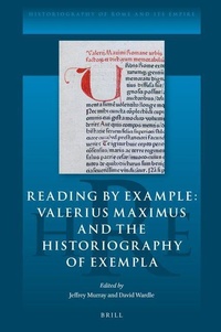 Enlarge image Cover: Reading by Example: Valerius Maximus and the Historiography of Exempla - Brill