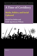 Cover: A Time of Covidiocy: Media, Politics, and Social Upheaval - Brill