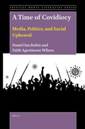 Cover: A Time of Covidiocy: Media, Politics, and Social Upheaval - Brill