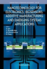 Enlarge image Cover: Nanotechnology For Electronics, Biosensors, Additive Manufacturing And Emerging Systems Applications - World Scientific Publishing Co Pte Ltd