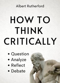 Enlarge image Cover: How to Think Critically (The Critical Thinker, #6) - The Critical Thinker