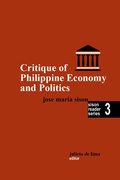 Cover: Critique of Philippine Economy And Politics (Sison Reader Series, #3) - Intl Network of Philippine Studies
