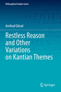 Enlarge image Cover: Restless Reason and Other Variations on Kantian Themes - Springer