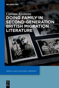 Enlarge image Cover: Doing Family in Second-Generation British Migration Literature - De Gruyter