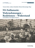 Cover: NS-Euthanasie: Wahrnehmungen - Reaktionen - Widerstand - Studien Verlag
