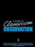 Cover: A Guide to Classroom Observation - Routledge