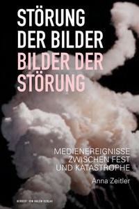 Abbildung von: Störung der Bilder - Bilder der Störung - Herbert von Halem Verlag