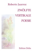 Cover: ZW&Ouml;LFTE VERTIKALE POESIE - DUOD&Eacute;CIMA POES&Iacute;A VERTICAL - Edition Delta