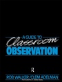 Cover: A Guide to Classroom Observation - Routledge