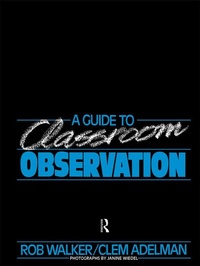 Enlarge image Cover: A Guide to Classroom Observation - Routledge