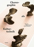 Cover: Choreographie als Kulturtechnik - Neofelis