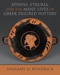 Cover: Athens, Etruria, and the Many Lives of Greek Figured Pottery - University of Wisconsin Press
