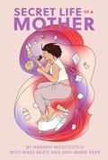 Cover: Secret Life of a Mother - Playwrights Canada Press,Canada