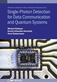 Enlarge image Cover: Single-Photon Detection for Data Communication and Quantum Systems - Institute of Physics Publishing