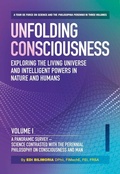 Cover: Unfolding Consciousness : Whole Set: A tour de force on science and the philosophia perennis in three Volumes plus a published Index: A tour de force on science and the philosophia perennis in three Volumes plus a published Index Whole Set - Shepheard-Walwyn (Publishers) Ltd