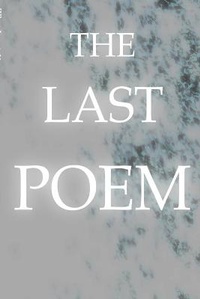 Enlarge image Cover: The Last Poem - Lulu.com
