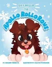 Enlarge image Cover: Say Hello to Apollo Rollo Rowe - Bookbaby