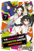 Cover: The World's Least Interesting Master Swordsman: Volume 7 - J-Novel Club