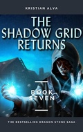 Cover: The Shadow Grid Returns (DRAGON STONE SAGA, #7) - BYZINE LICENSING