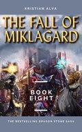 Cover: The Fall of Miklagard (DRAGON STONE SAGA, #8) - BYZINE LICENSING