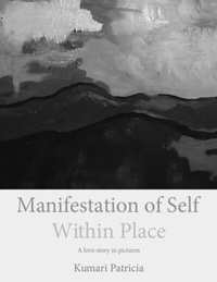 Abbildung von: Manifestation of Self Within Place - Rushmore Press LLC