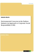 Cover: Environmental Concerns in the Fashion Industry. An Approach to Corporate Social Responsibility (CSR) - GRIN Verlag