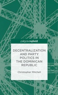 Cover: Decentralization and Party Politics in the Dominican Republic - Palgrave MacMillan
