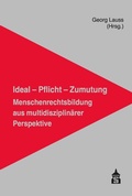 Cover: Ideal - Pflicht - Zumutung: Menschenrechtsbildung aus multidisziplin&auml;rer Perspektive - Schneider bei wbv