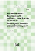 Cover: Multiprofessionelle Teamarbeit (mpT) im Kontext einer Dualit&auml;t des Sozialen - wbv Media