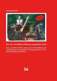 Abbildung von: Das der beruflichen Bildung ungeliebte Kind - wbv Media