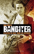Cover: Banditer : en historia om h&auml;mnd, heder och desperados - Historiska Media