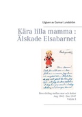 Cover: K&auml;ra lilla mamma : &Auml;lskade Elsabarnet Vol. 3 - BoD - Books on Demand - Schweden