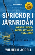 Cover: Sprickor i j&auml;rnrid&aring;n : svensk underr&auml;ttelsetj&auml;nst 1944-1992 - Historiska Media