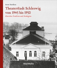 Bild: Theaterstadt Schleswig von 1945 bis 1950 - Wachholtz