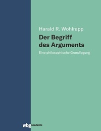 Enlarge image Cover: Der Begriff des Arguments - wbg Academic in Herder