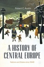 Cover: A History of Central Europe - Palgrave Macmillan