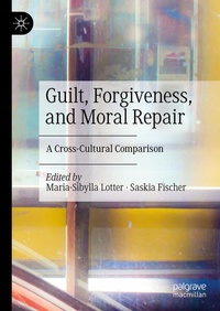 Enlarge image Cover: Guilt, Forgiveness, and Moral Repair - Palgrave Macmillan