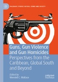 Cover: Guns, Gun Violence and Gun Homicides - Palgrave Macmillan
