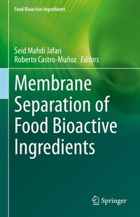 Enlarge image Cover: Membrane Separation of Food Bioactive Ingredients - Springer
