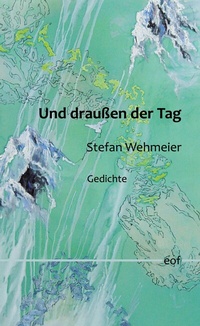 Enlarge image Cover: Und draußen der Tag - BoD - Books on Demand