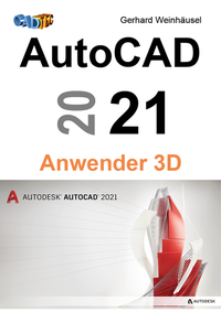 Abbildung von: AutoCAD 2021 Anwender 3D - CADTEC