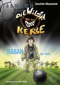 Cover: Die Wilden Kerle - Buch 6: Raban, der Held - 360 Grad Verlag und Medien