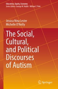 Enlarge image Cover: The Social, Cultural, and Political Discourses of Autism - Springer