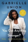 Cover: You Got Anything Stronger? - Dey Street Books, an imprint of HarperCollins US
